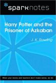 Book Cover Image. Title: Harry Potter and the Prisoner of Azkaban (SparkNotes Literature Guide Series), Author: SparkNotes