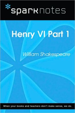 Henry VI Part 1 (SparkNotes Literature Guide Series)