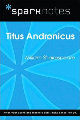 Titus Andronicus (SparkNotes Literature Guide Series)