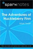 Book Cover Image. Title: The Adventures of Huckleberry Finn (SparkNotes Literature Guide Series), Author: SparkNotes