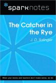 Book Cover Image. Title: The Catcher in the Rye (SparkNotes Literature Guide), Author: SparkNotes