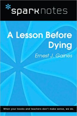 A Lesson Before Dying (SparkNotes Literature Guide Series)