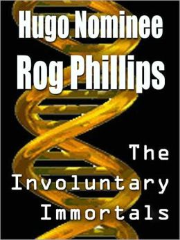 The Involuntary Immortals: A SF Classic