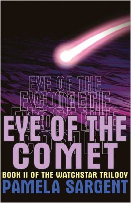 Eye of the Comet (Watchstar Trilogy: Book 2)