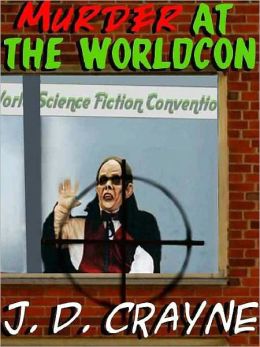 Murder at the Worldcon: A Science Fictional Roman a Clef