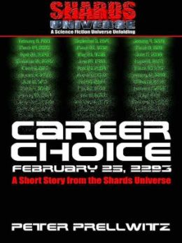 Career Choice: February 25, 2293 [A Short Story from the Shards Universe]