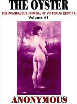The Oyster Vol. 1: The Victorian Underground Magazine of Erotica