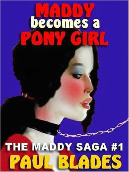Maddy Becomes a Pony Girl [The Maddy Saga 1]
