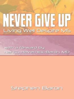 Never Give Up: Living Well Despite MS