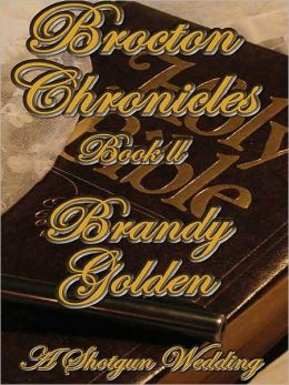 Brocton Chronicles II [A Shotgun Wedding]