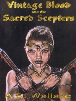 Vintage Blood and the Sacred Scepters