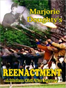 Reenactment: A Modern Civil War Mystery