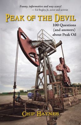 Peak of the Devil: 100 Questions (and answers) About Peak Oil