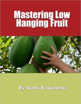 Mastering Low Hanging Fruit