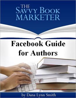Facebook Guide for Authors Dana Lynn Smith