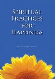 Book Cover Image. Title: Spiritual Practices for Happiness, Author: Jackie Wells Smith