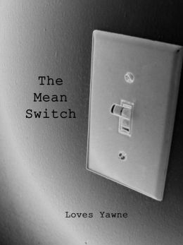 The Mean Switch Loves Yawne