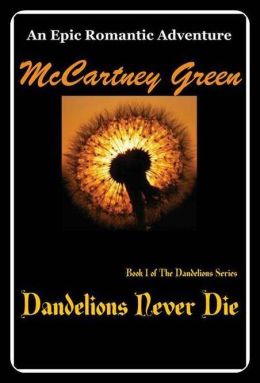 Dandelions Never Die: Book 1 of The Dandelions Series