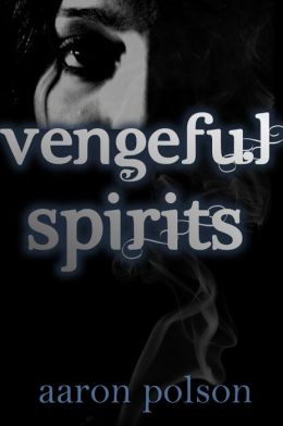 Vengeful Spirits: A Supernatural Thriller