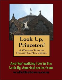 A Walking Tour of Princeton, New Jersey