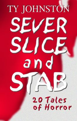 SEVER, SLICE and STAB: 20 tales of horror
