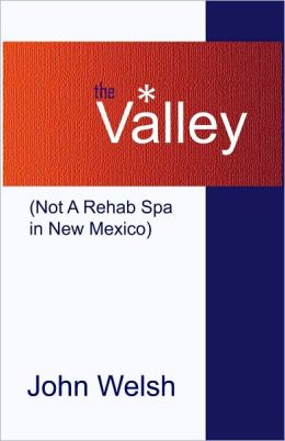 The Valley (Not a Rehab Spa in New Mexico)