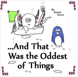 And That Was the Oddest of Things (PLUS Surprise eBook!) Daniel Errico
