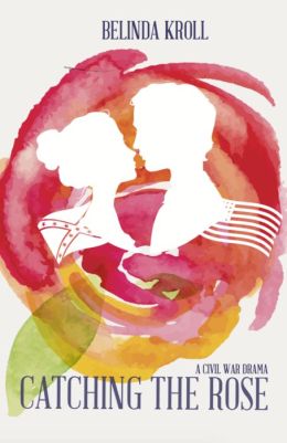 Catching the Rose: Second Edition