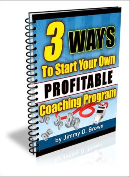 3 Ways To Start Your Own Highly Profitable Coaching Program