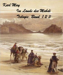 Im Lande des Mahdi (Band I-III) (German Edition) Karl May