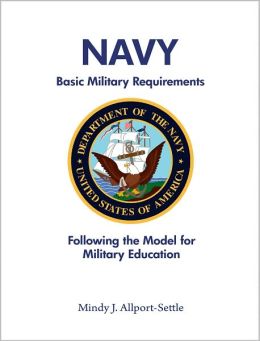 Navy Basic Military Requirements: Following the Model for Military Education Mindy J. Allport-Settle
