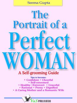 The Portrait Of A Perfect Woman
