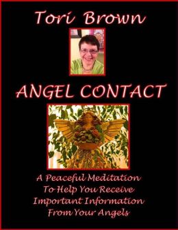 ANGEL CONTACT, Using Peaceful, Self-Hypnotic Meditation to Receive Important information From YourAngels