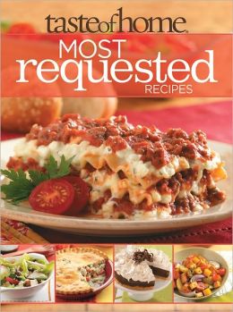 Taste of Home Most Requested Recipes by Taste of Home Editors