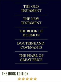 THE LDS SCRIPTURES THE QUADRUPLE COMBINATION (Special Nook Edition) FULL COLOR, ILLUSTRATED VERSION: Unabridged Complete King James Version Holy Bible, The Book of Mormon, Doctrine and Covenants, & The Pearl of Great Price in a Single Volume!) NOOKbook
