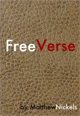 Free Verse: modern, unpretentious poetry
