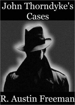 John Thorndyke's Cases R. Austin Freeman