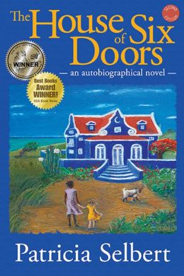 The House of Six Doors: An Autobiographical Novel Patricia Selbert