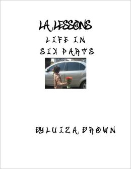 LA Lessons: Life in Eight Parts