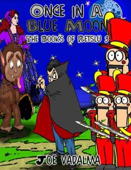 ONCE IN A BLUE MOON [THE BOOKS OF RETSLU III]