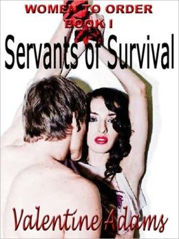 Servants of Survival [Women to Order I]