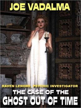 The Case of the Ghost Out of Time [Raven Lenore, Psychic Investigator #4]