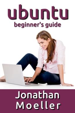 The Ubuntu Beginner's Guide - Fifth Edition