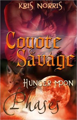 Coyote Savage [Phases Hunger Moon Shape-shifter Multiple Partner Romance]