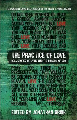 The Practice of Love: Real Stories of Living Into the Kingdom of God