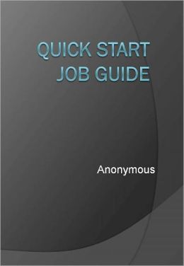 Quick Start Job Guide
