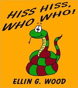 HISS HISS, WHO WHO! (A Children's Picture Book with Forest Animals)