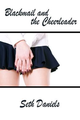 Blackmail and the Cheerleader 1