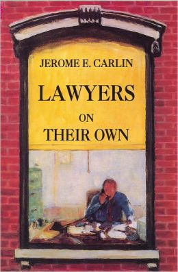 Lawyers on Their Own: The Solo Practitioner in an Urban Setting