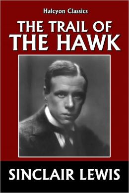 The Trail of the Hawk by Sinclair Lewis by Sinclair Lewis | NOOK Book